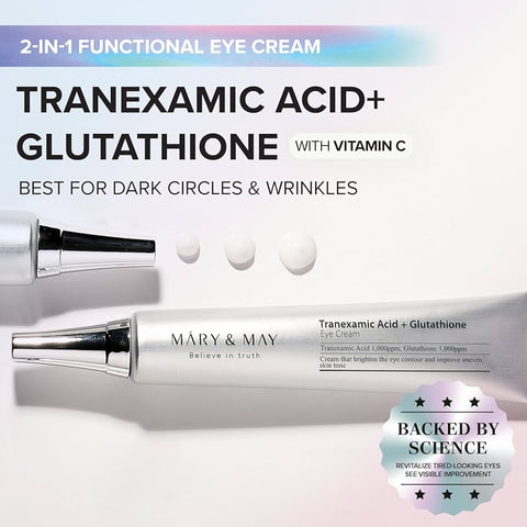 MARY&MAY - TRANEXAMIC ACID+GLUTATHIONE EYE CREAM 30ML